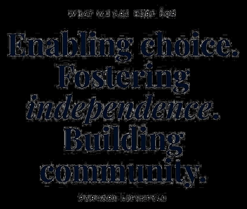 Enabling choice. Fostering independence. Building community.